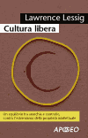 Copertina di "Cultura libera : un equilibrio fra anarchia e controllo, contro l'estremismo della proprietà intellettuale"